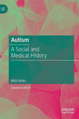 Autism: A Social And Medical History