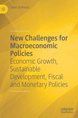 New Challenges For Macroeconomic Policies: Economic Growth, Sustainable Development, Fiscal And Monetary Policies