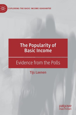 The Popularity Of Basic Income: Evidence From The Polls (Exploring The Basic Income Guarantee)