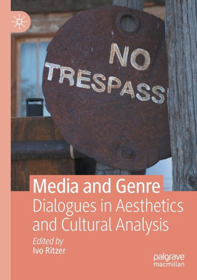 Media And Genre: Dialogues In Aesthetics And Cultural Analysis