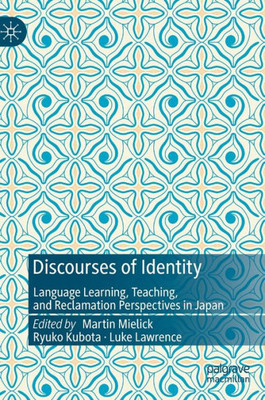 Discourses Of Identity: Language Learning, Teaching, And Reclamation Perspectives In Japan