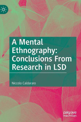 A Mental Ethnography: Conclusions From Research In Lsd