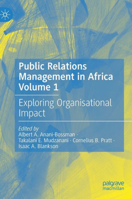 Public Relations Management In Africa Volume 1: Exploring Organisational Impact