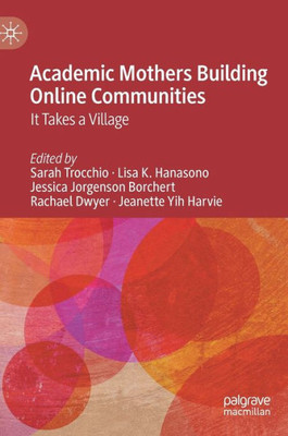 Academic Mothers Building Online Communities: It Takes A Village