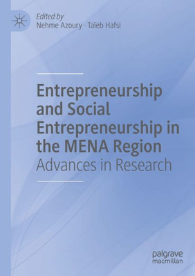 Entrepreneurship And Social Entrepreneurship In The Mena Region: Advances In Research