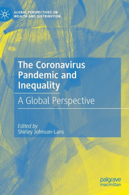 The Coronavirus Pandemic And Inequality: A Global Perspective (Global Perspectives On Wealth And Distribution)