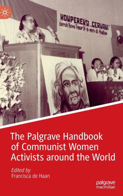 The Palgrave Handbook Of Communist Women Activists Around The World