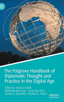 The Palgrave Handbook Of Diplomatic Thought And Practice In The Digital Age