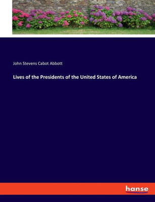 Lives Of The Presidents Of The United States Of America