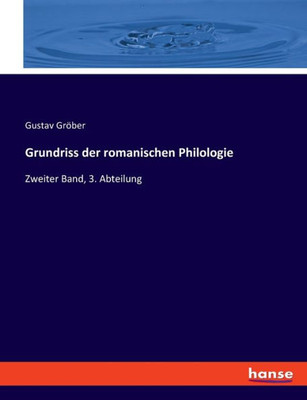 Grundriss Der Romanischen Philologie: Zweiter Band, 3. Abteilung (German Edition)