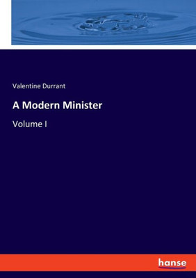 A Modern Minister: Volume I