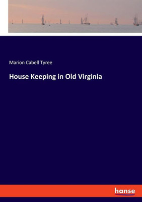 House Keeping In Old Virginia