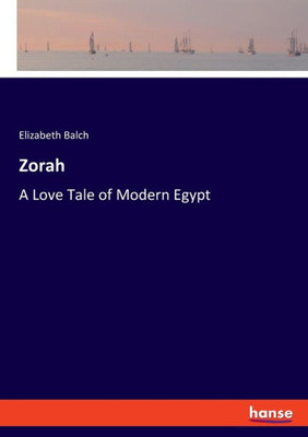 Zorah: A Love Tale Of Modern Egypt