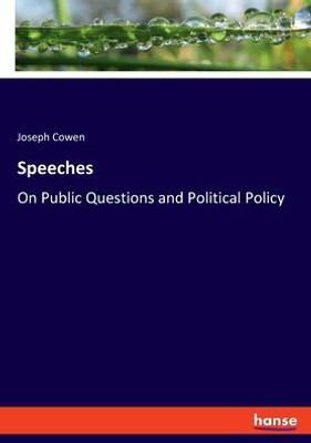 Speeches: On Public Questions And Political Policy