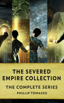 The Severed Empire Collection: The Complete Series