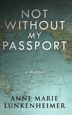 Not Without My Passport: A Memoir