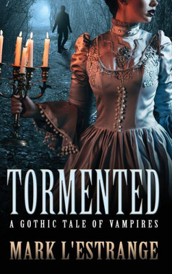 Tormented: A Gothic Tale Of Vampires