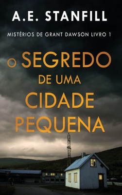 O Segredo De Uma Cidade Pequena (Mistérios De Grant Dawson) (Portuguese Edition)