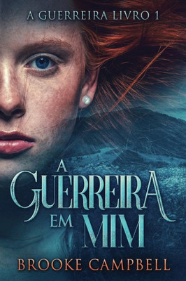 A Guerreira Em Mim (Portuguese Edition)