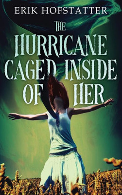 The Hurricane Caged Inside Of Her