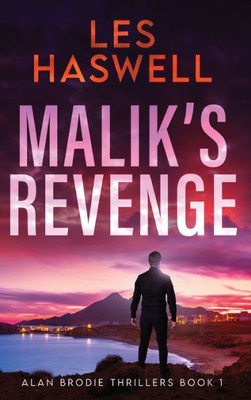 Malik's Revenge (Alan Brodie Thrillers)