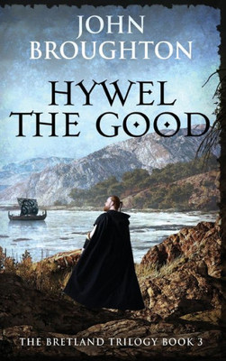 Hywel The Good (The Bretland Trilogy)