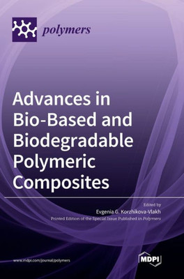 Advances In Bio-Based And Biodegradable Polymeric Composites