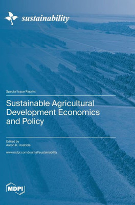 Sustainable Agricultural Development Economics And Policy