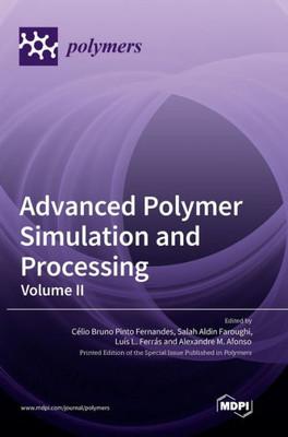 Advanced Polymer Simulation And Processing: Volume Ii