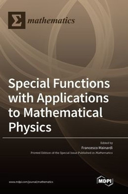 Special Functions With Applications To Mathematical Physics