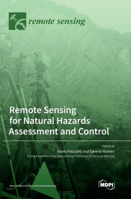 Remote Sensing For Natural Hazards Assessment And Control