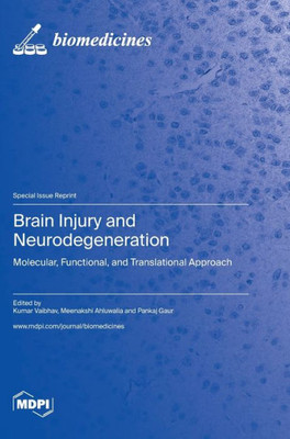Brain Injury And Neurodegeneration: Molecular, Functional, And Translational Approach