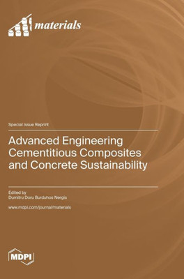 Advanced Engineering Cementitious Composites And Concrete Sustainability