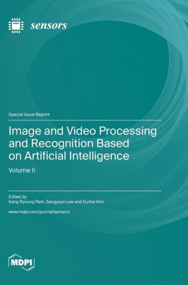 Image And Video Processing And Recognition Based On Artificial Intelligence: Volume Ii