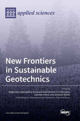 New Frontiers In Sustainable Geotechnics