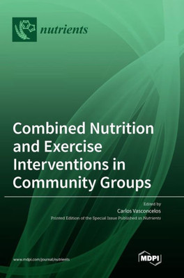 Combined Nutrition And Exercise Interventions In Community Groups