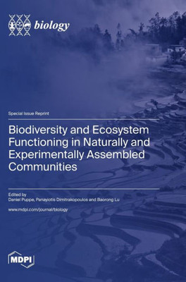 Biodiversity And Ecosystem Functioning In Naturally And Experimentally Assembled Communities