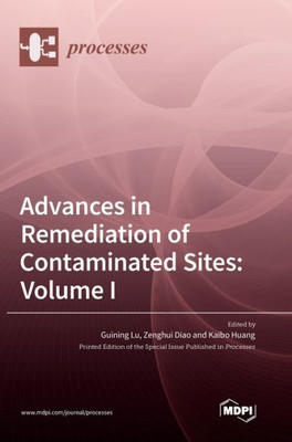 Advances In Remediation Of Contaminated Sites: Volume I