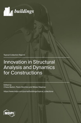 Innovation In Structural Analysis And Dynamics For Constructions