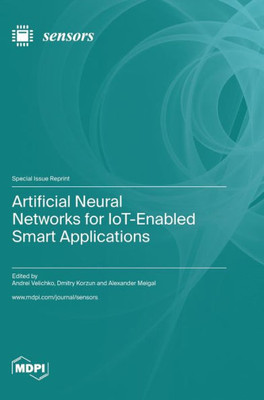 Artificial Neural Networks For Iot-Enabled Smart Applications