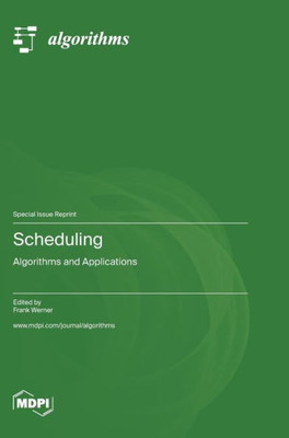 Scheduling: Algorithms And Applications