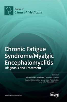 Chronic Fatigue Syndrome/Myalgic Encephalomyelitis: Diagnosis And Treatment