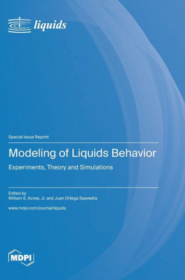 Modeling Of Liquids Behavior: Experiments, Theory And Simulations