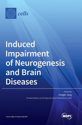Induced Impairment Of Neurogenesis And Brain Diseases