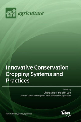 Innovative Conservation Cropping Systems And Practices