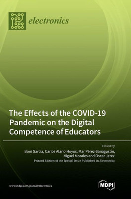 The Effects Of The Covid-19 Pandemic On The Digital Competence Of Educators