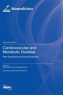 Cardiovascular And Metabolic Disease: New Treatment And Future Directions
