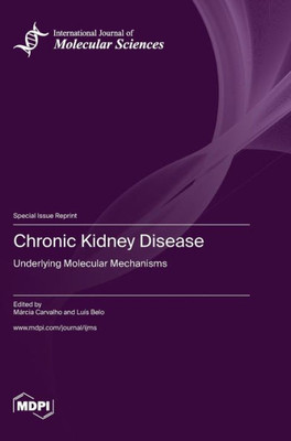 Chronic Kidney Disease: Underlying Molecular Mechanisms