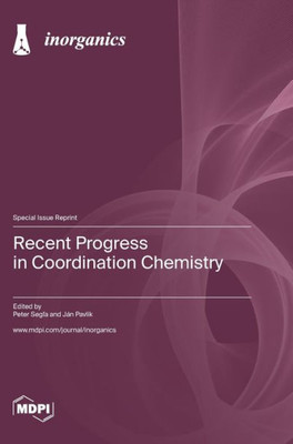 Recent Progress In Coordination Chemistry