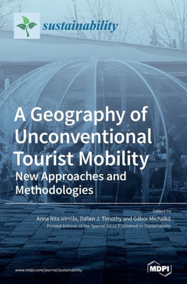 A Geography Of Unconventional Tourist Mobility: New Approaches And Methodologies